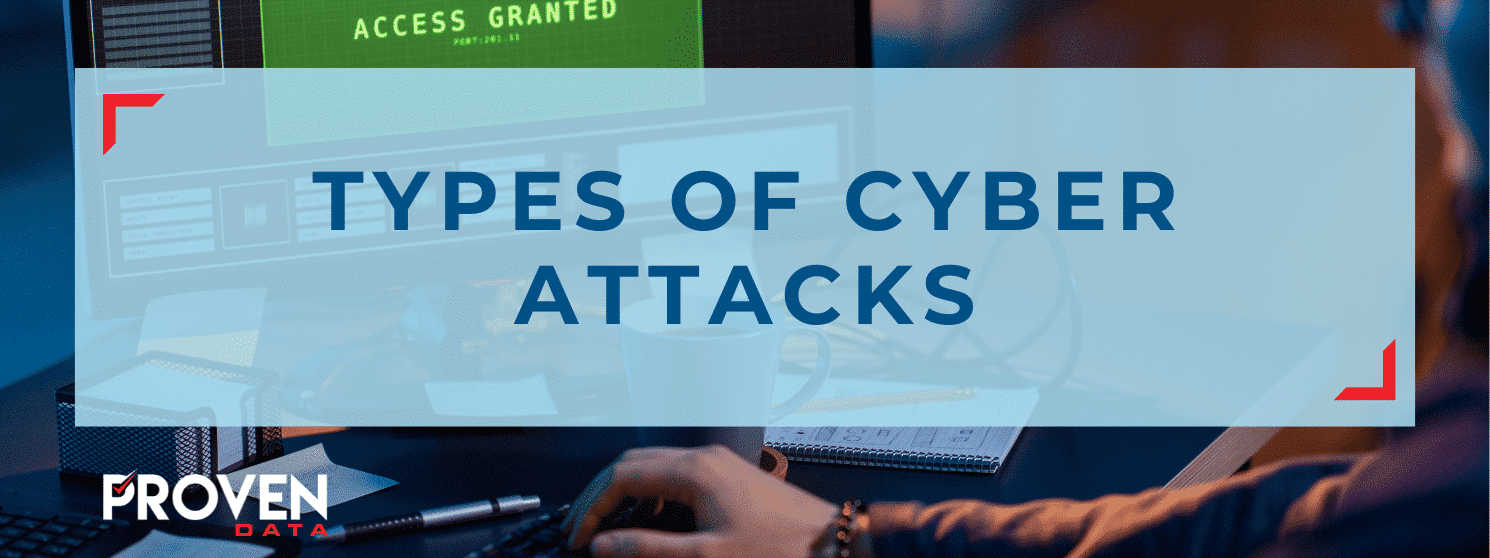Types of Cyber Attacks – What You Need to Know to Guarantee your Data Security