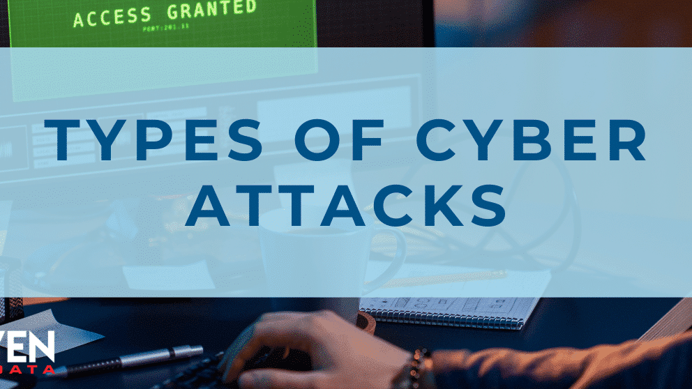 Types of Cyber Attacks – What You Need to Know to Guarantee your Data Security