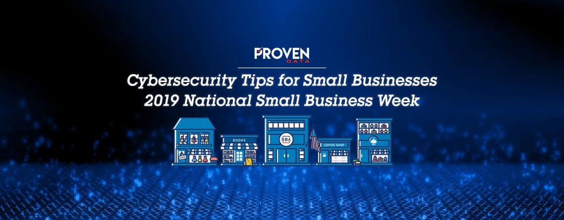 Cyber Security Tips for Small Businesses (2019 National Small Business Week)