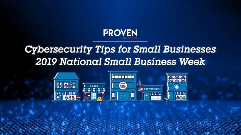 Cyber Security Tips for Small Businesses (2019 National Small Business Week)