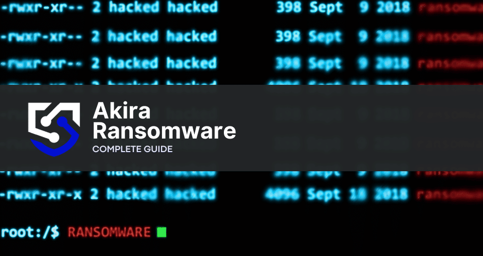 Akira Ransomware: Detection, Prevention, and Recovery