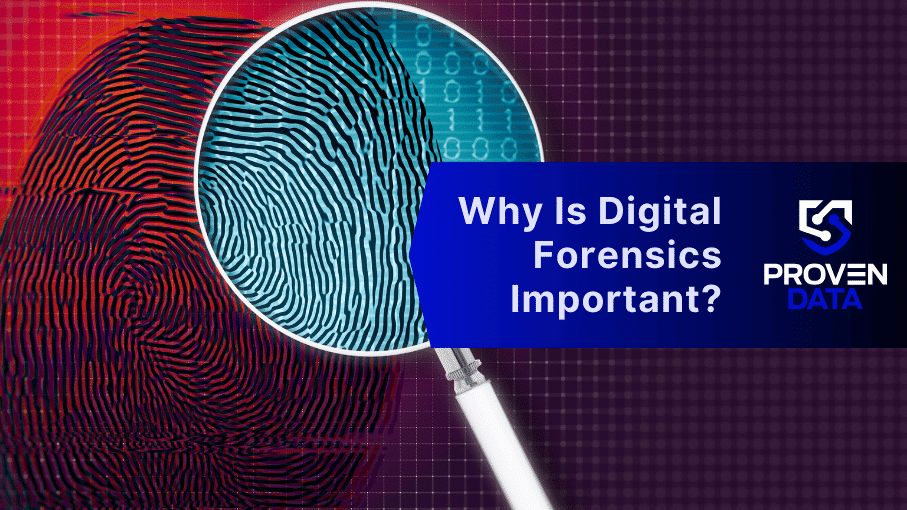 Why Is Digital Forensics Important?