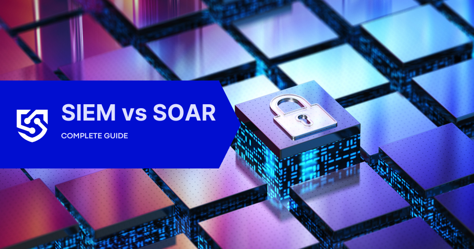 SIEM vs SOAR: The Ultimate Guide to Cybersecurity Automation in 2026