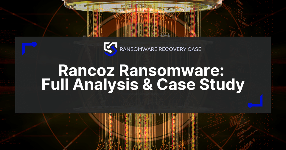 Rancoz Ransomware: Technical Analysis and Recovery Case Study