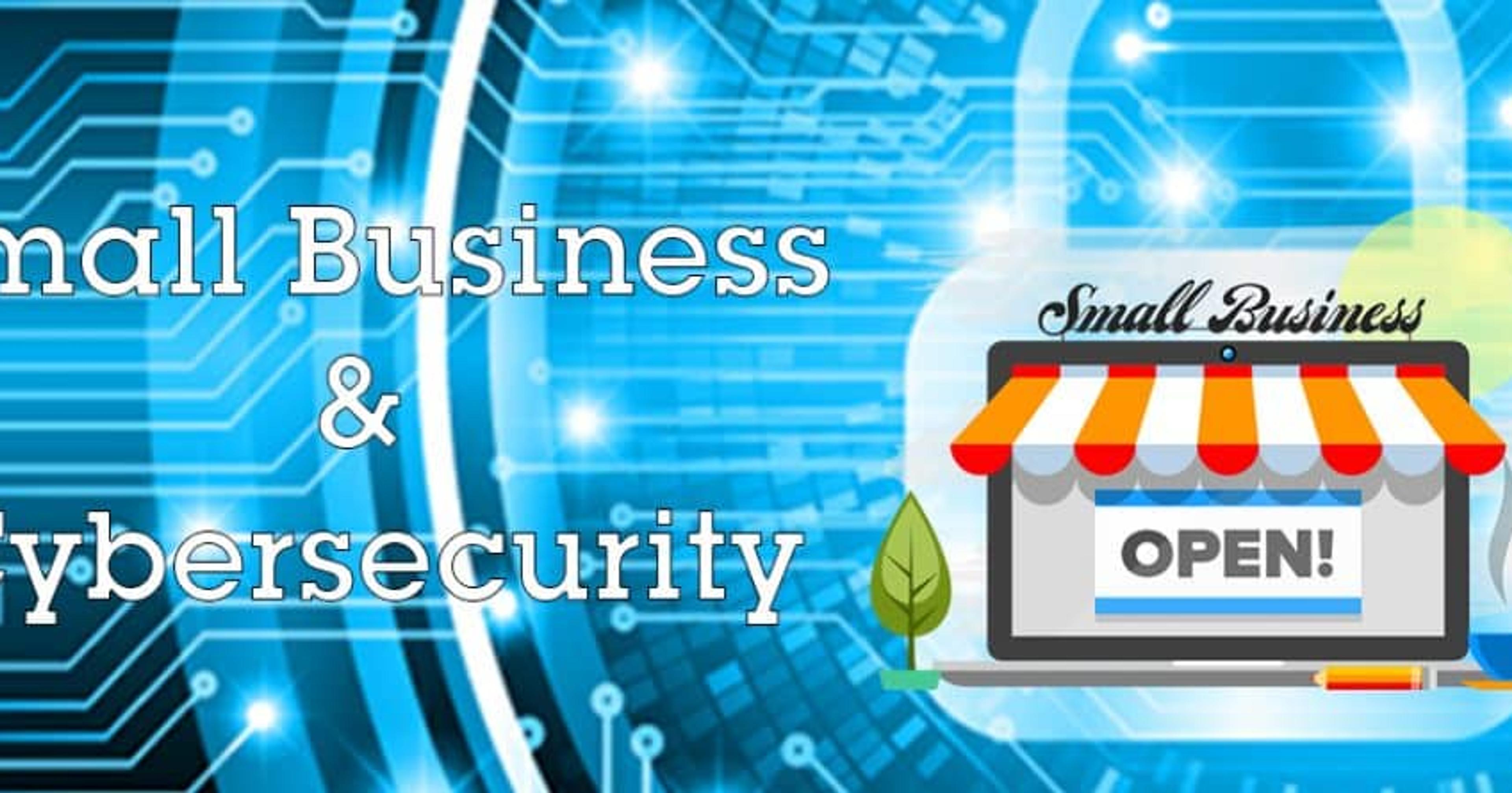 Small Business and Cybersecurity