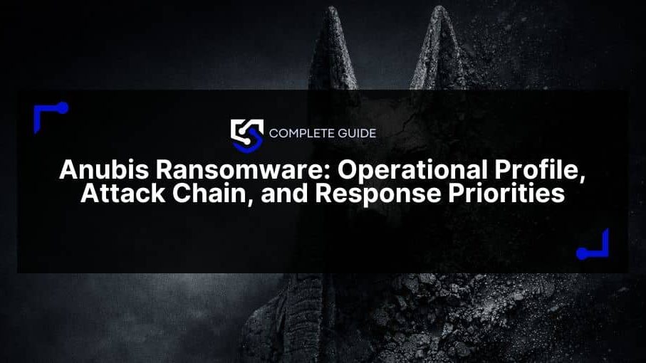 Anubis Ransomware: Operational Profile, Attack Chain, and Response Priorities