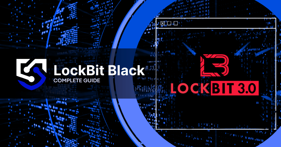 LockBit 3.0 (LockBit Black) Ransomware: Attack Chain, TTPs, and MSP Incident Response Guide