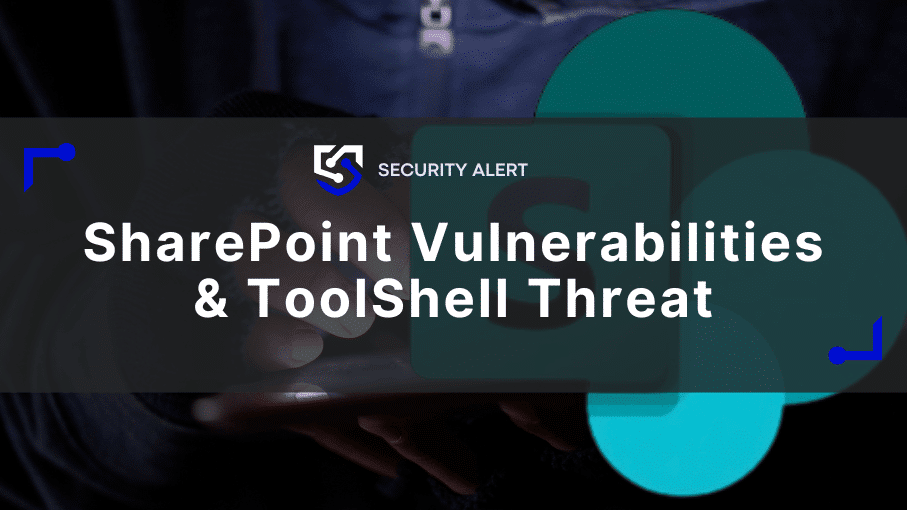 Technical Overview of The SharePoint Vulnerabilities & ToolShell Threat