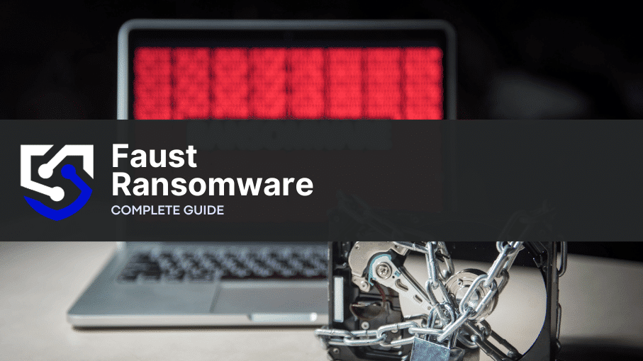 Faust Ransomware: What You Need To Know