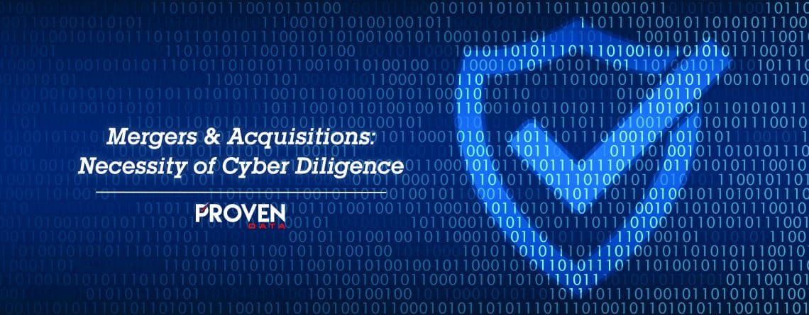 Mergers & Acquisitions: Necessity of Cyber Diligence