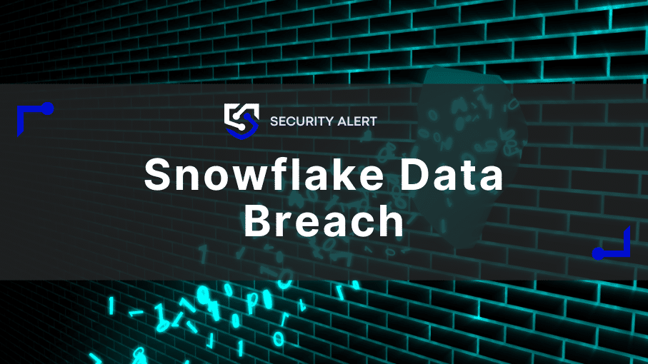 Snowflake Breach: Everything We Know So Far
