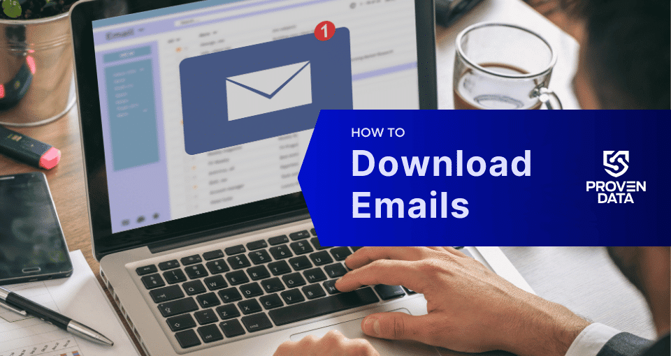 How to Download Emails for Forensic Investigations