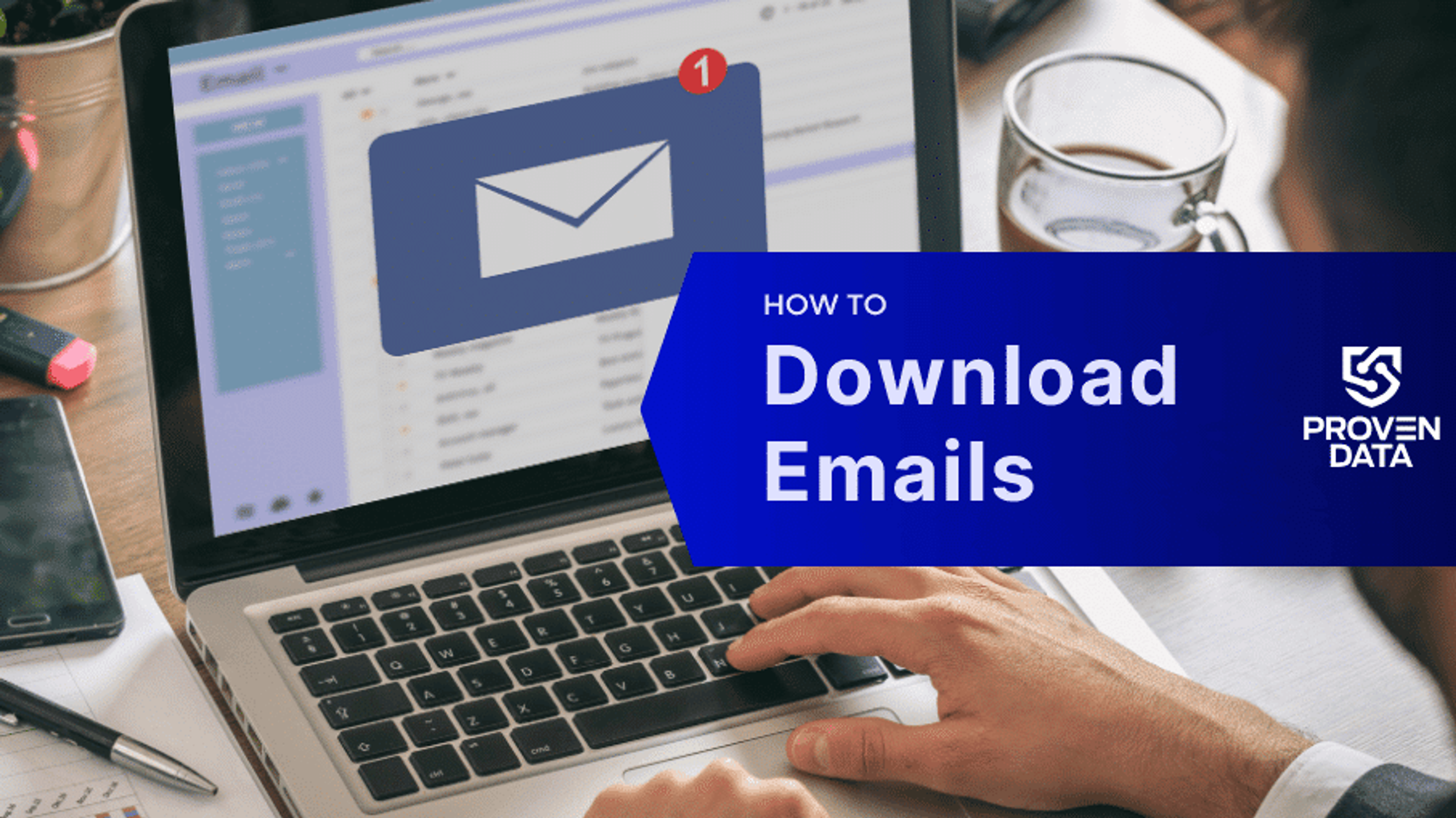 How to Download Emails for Forensic Investigations