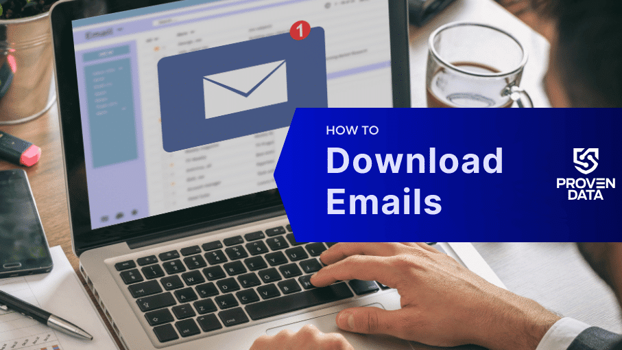 How to Download Emails for Forensic Investigations