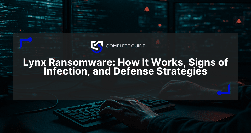 Lynx Ransomware: How It Works, Signs of Infection, and Defense Strategies
