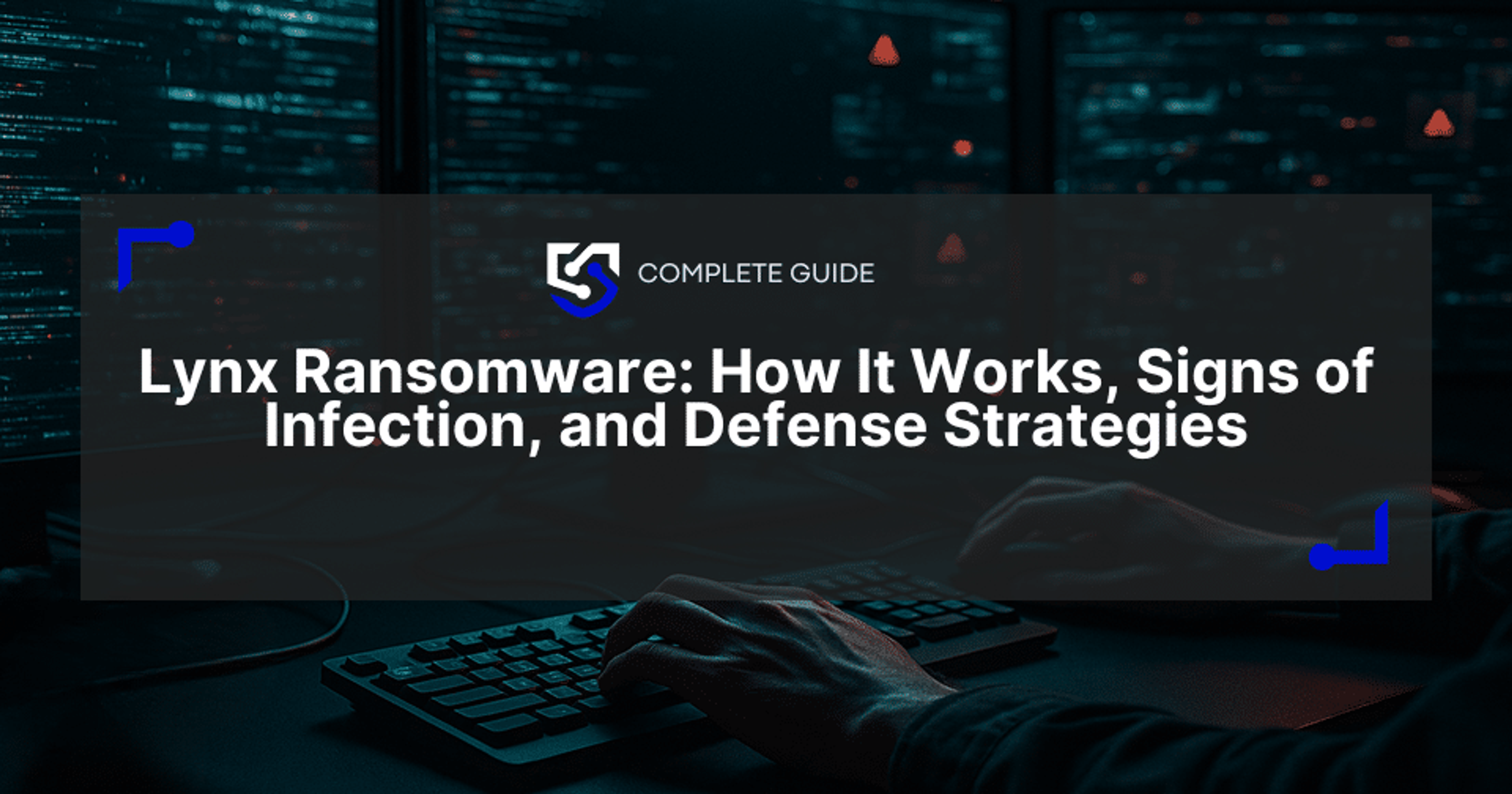 Lynx Ransomware: How It Works, Signs of Infection, and Defense Strategies