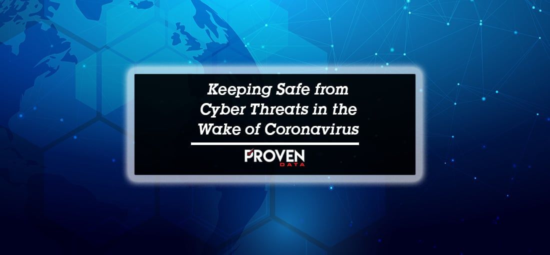 Keeping Safe from Cyber Threats in the Wake of Coronavirus