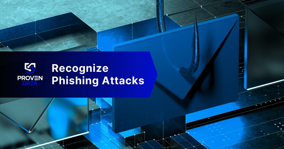 Phishing Attacks: How to Identify & Prevent