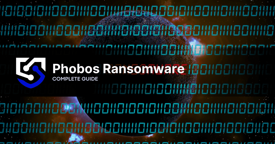 Phobos Ransomware: What to Do in Case of an Attack
