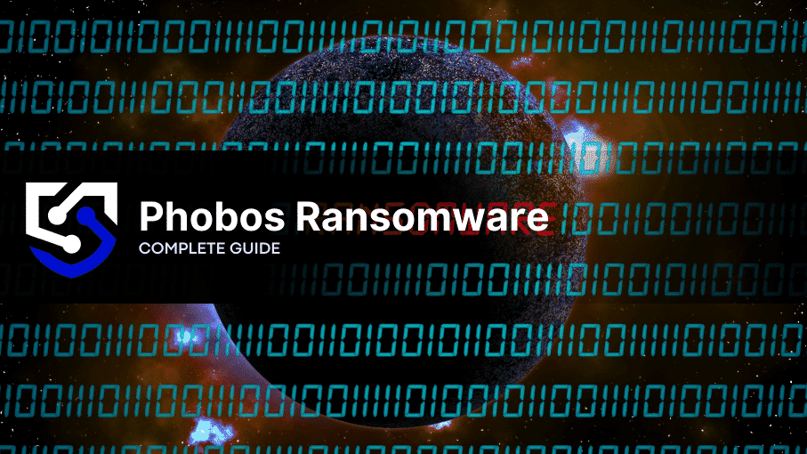 Phobos Ransomware: What to Do in Case of an Attack