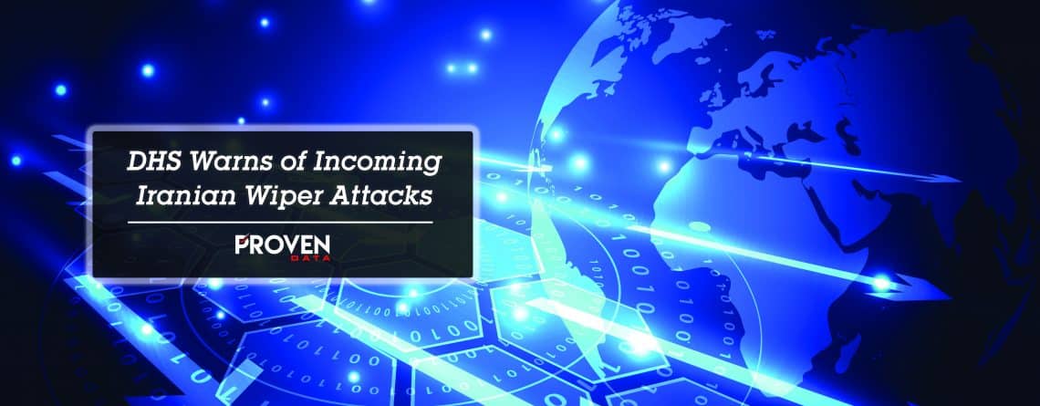 DHS Warns of Incoming Iranian Wiper Attacks