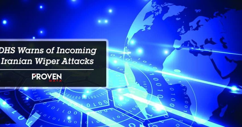 DHS Warns of Incoming Iranian Wiper Attacks
