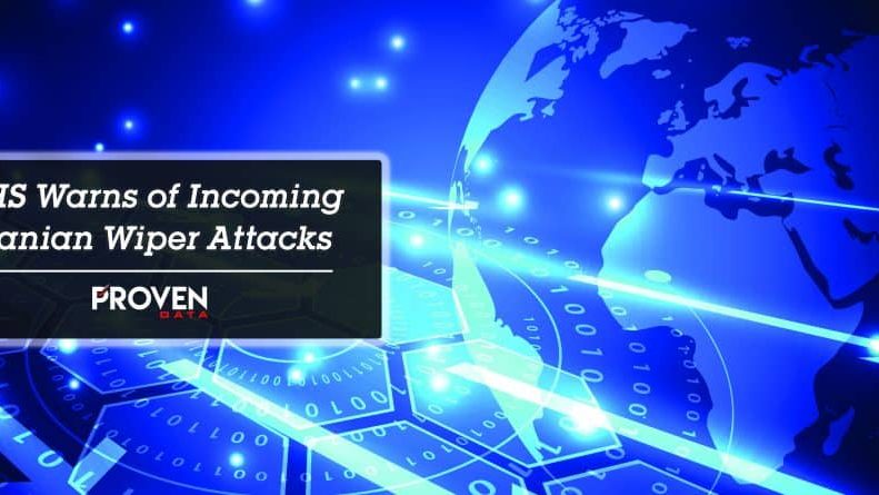 DHS Warns of Incoming Iranian Wiper Attacks