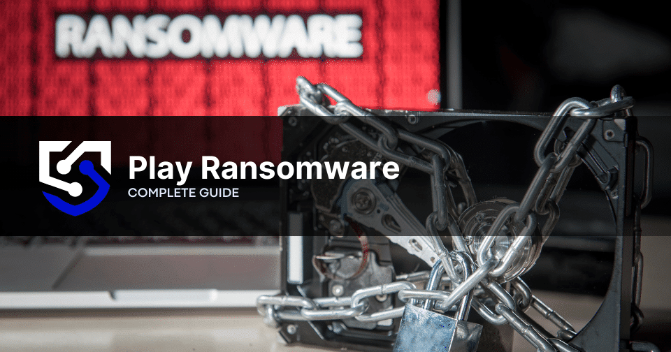 Play Ransomware: What You Need to Know