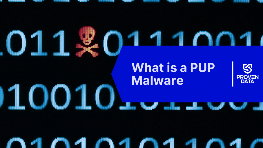 What Is PUP Malware And How Can It Affect Your Device?