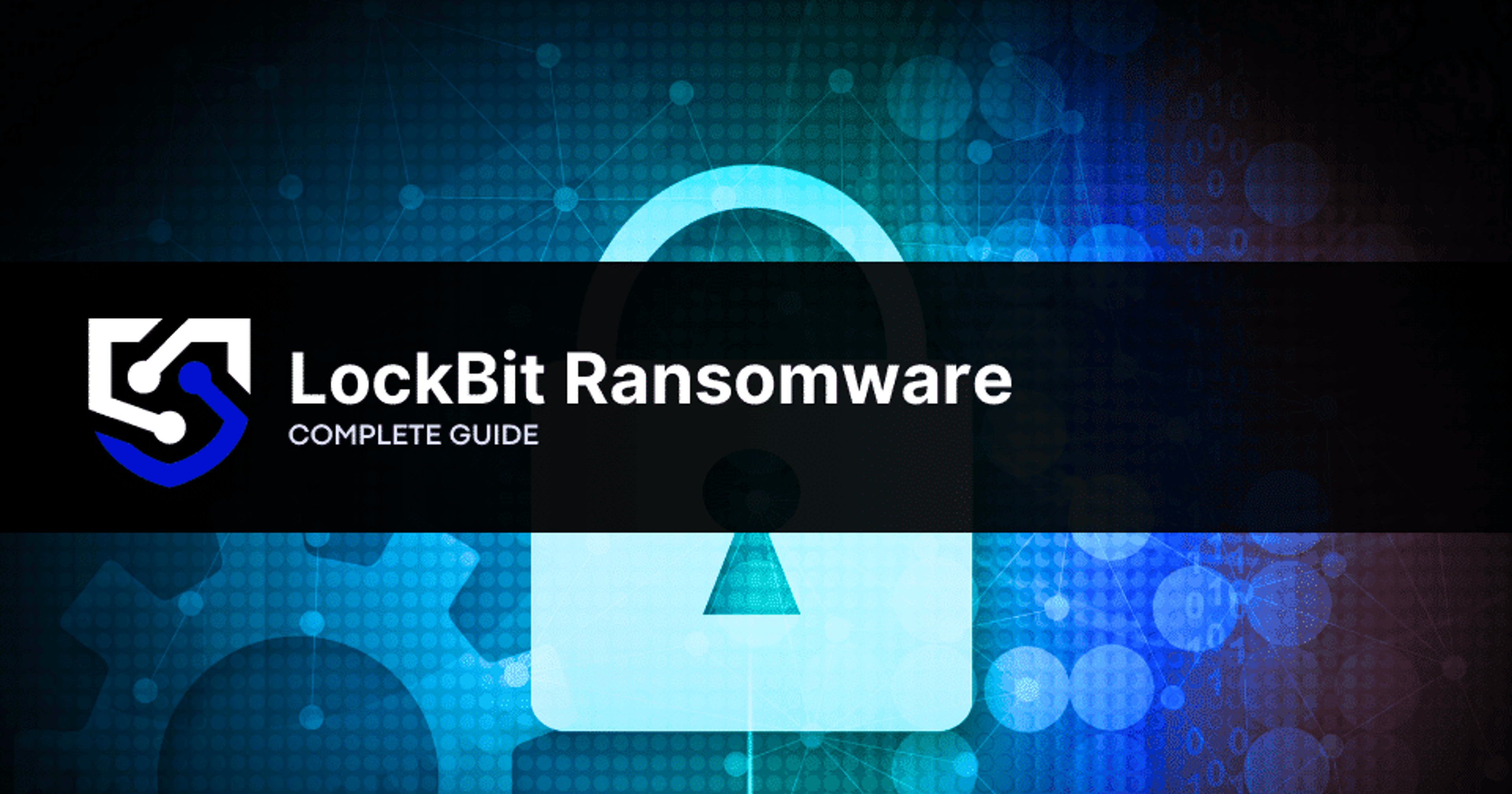 LockBit Ransomware: Complete Guide & Prevention