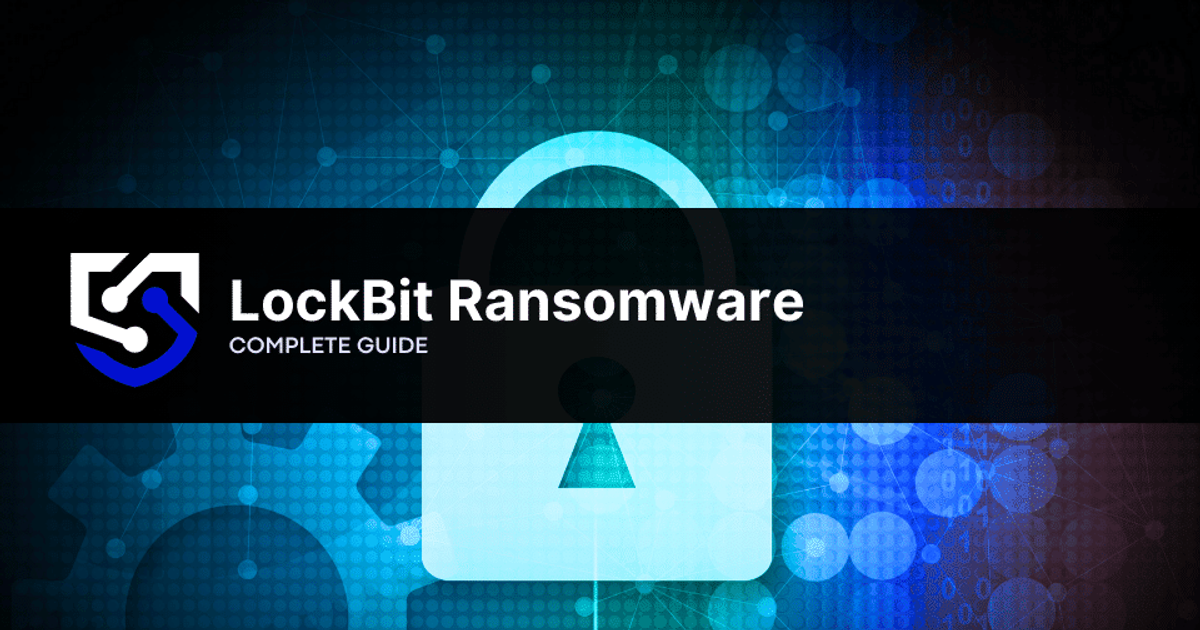 Lock Bit Randsomware LockBit Ransomware: Complete Guide & Prevention