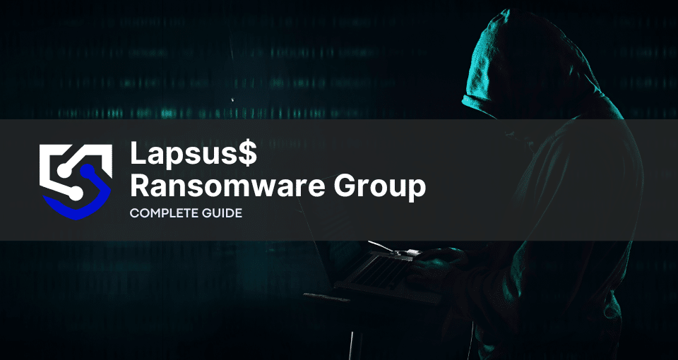 Lapsus$ Ransomware Group: What You Need to Know