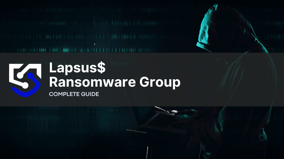 Lapsus$ Ransomware Group: What You Need to Know