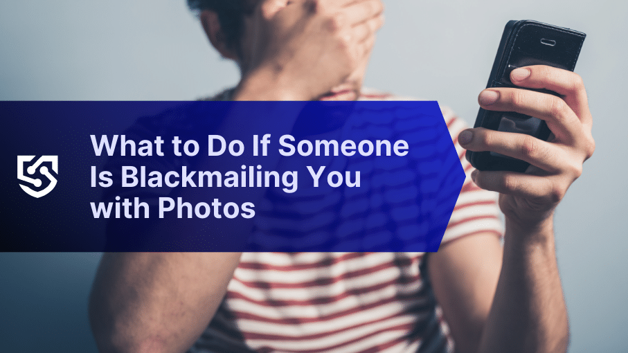 What to Do If Someone Is Blackmailing You with Photos (Plus Legal Strategies)