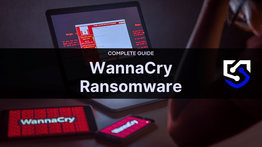 WannaCry Ransomware: The Cybersecurity Nightmare That Still Haunts Businesses