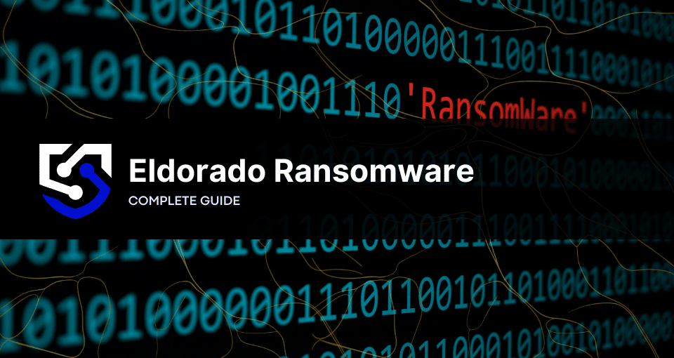 Eldorado Ransomware: Threats, Recovery Strategies, and Prevention