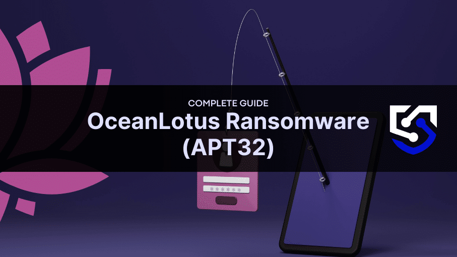 OceanLotus Ransomware: What is it & How to Protect Your Network