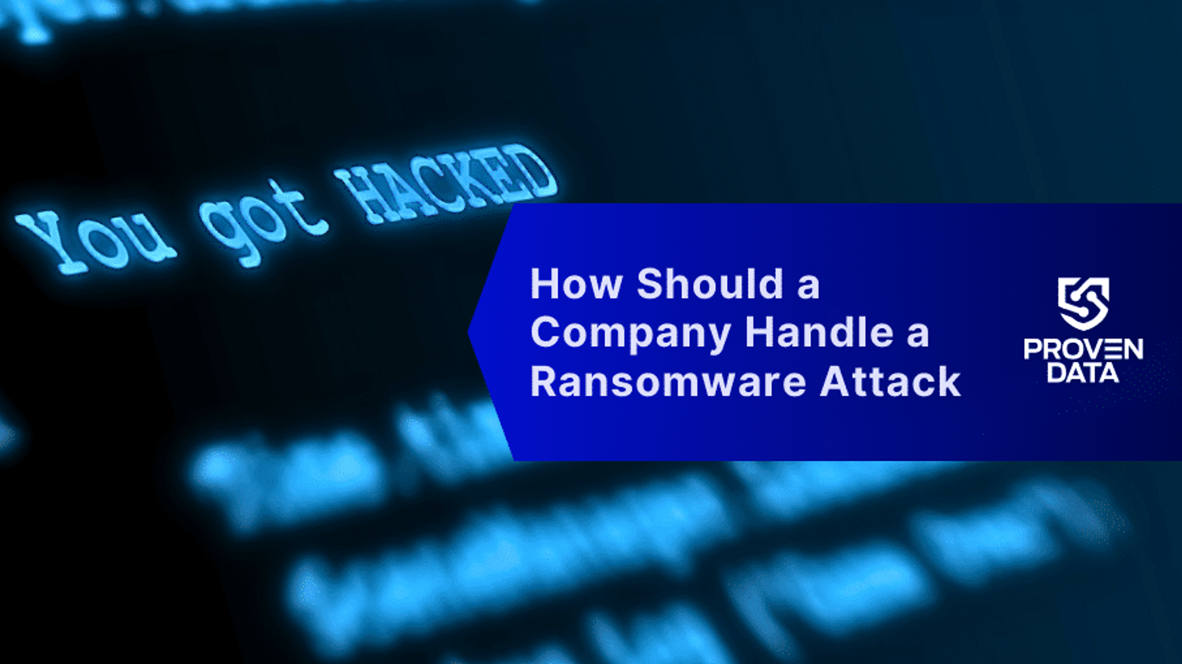 How Should a Company Handle a Ransomware Attack