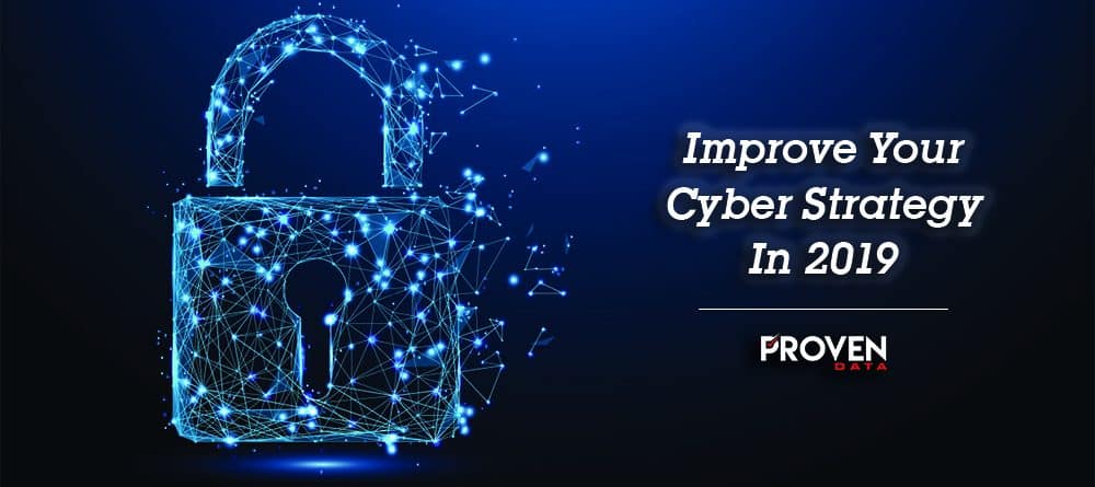 Improve Your Cyber Strategy in 2019