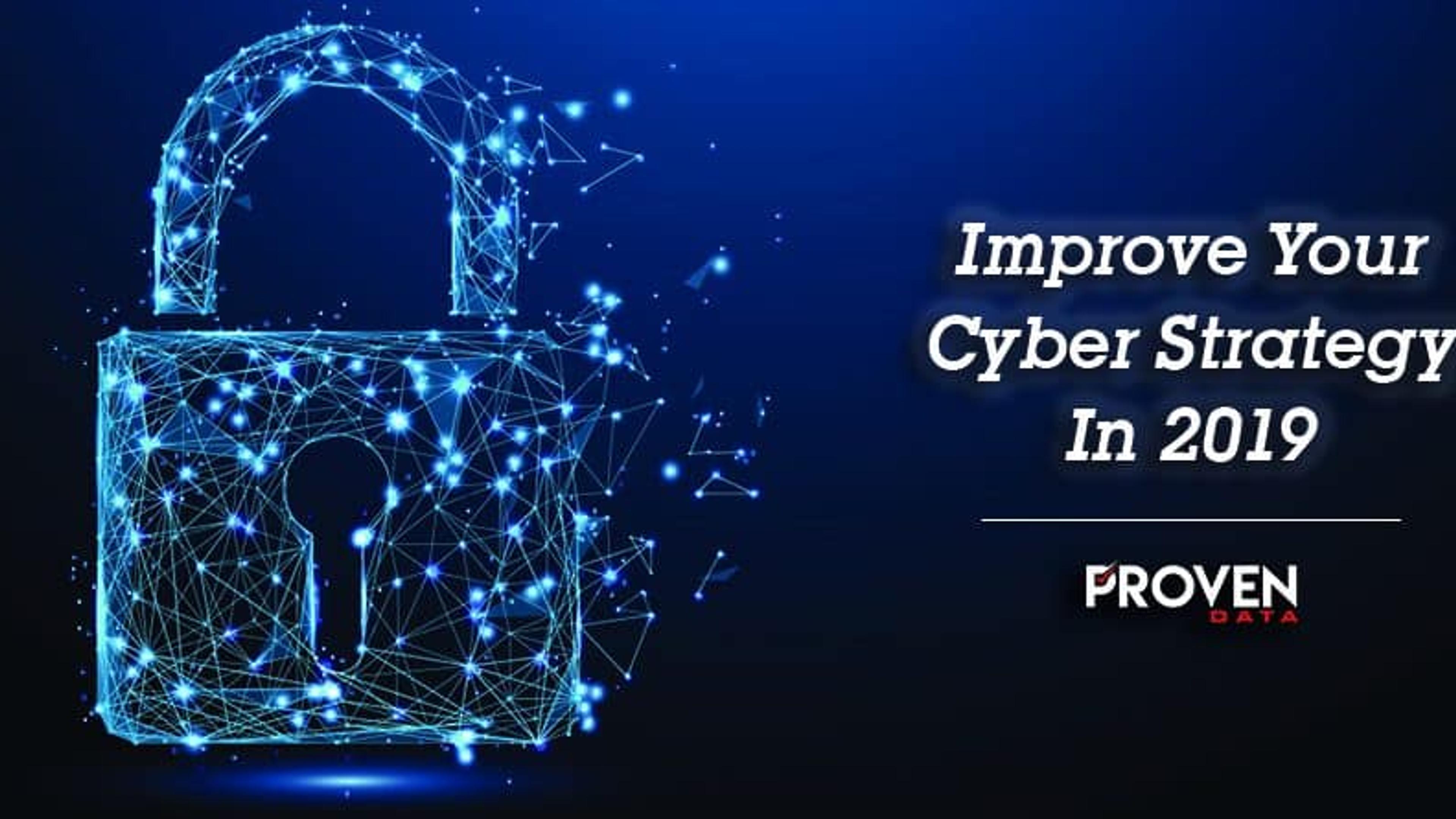 Improve Your Cyber Strategy in 2019