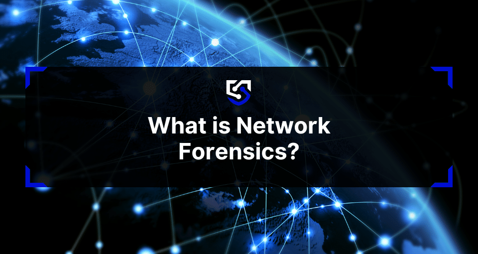 What is Network Forensics?