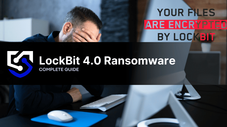 LockBit 4.0: The New Threat of an Old Ransomware