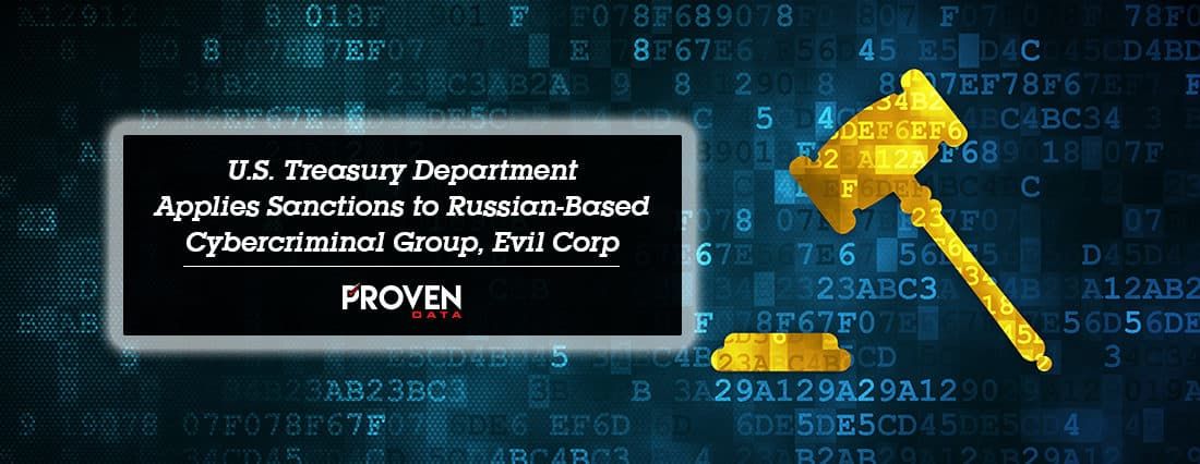U.S. Treasury Department Applies Sanctions to Russian-Based Cybercriminal Group, Evil Corp