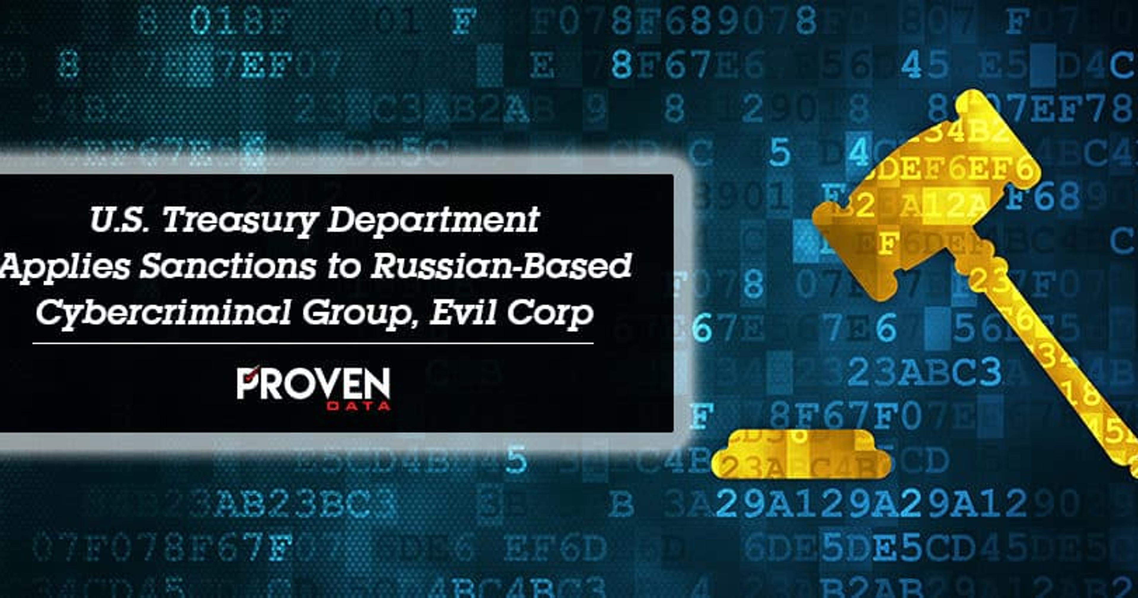 U.S. Treasury Department Applies Sanctions to Russian-Based Cybercriminal Group, Evil Corp