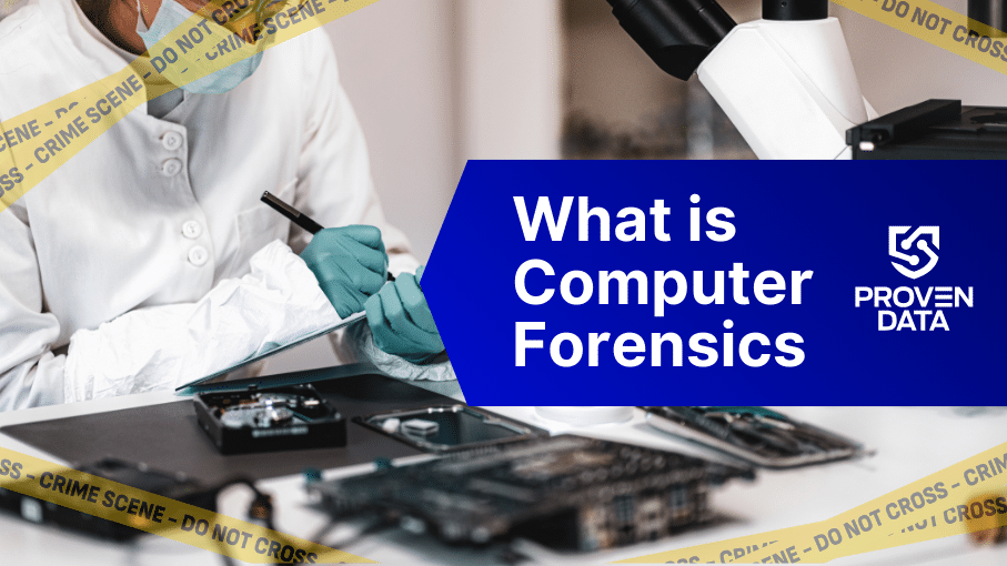What is Computer Forensics: Complete Guide