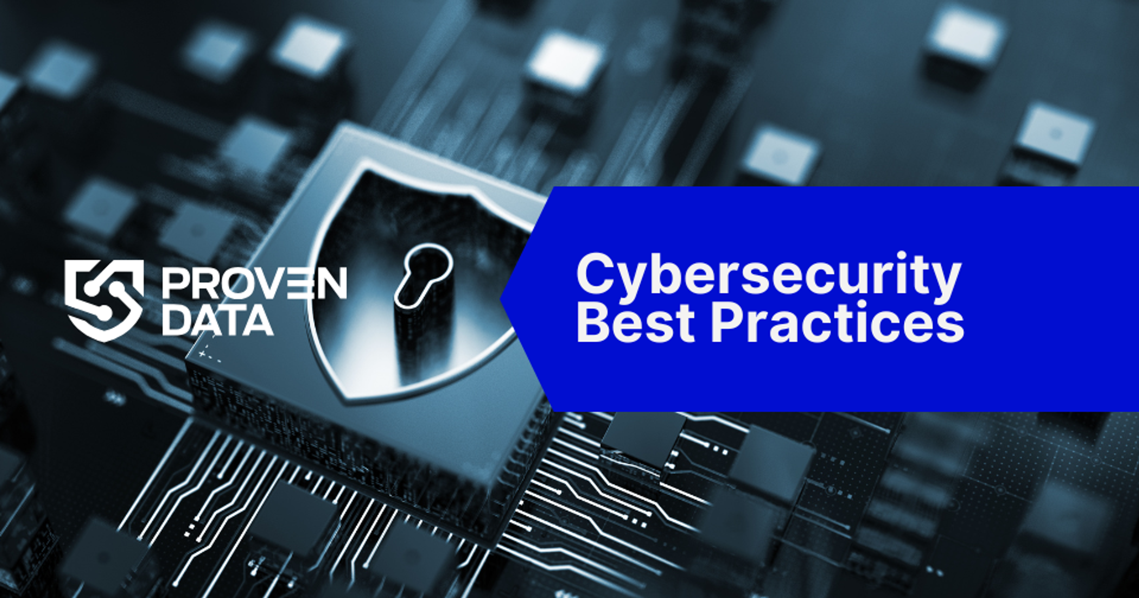 Cybersecurity Best Practices - How to Ensure Your Data Protection