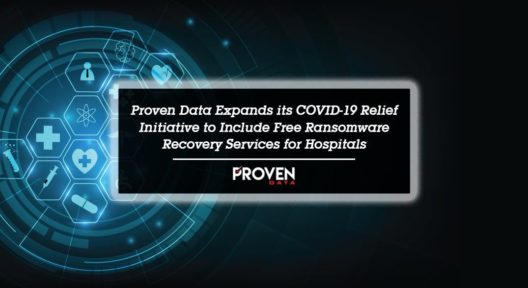 Proven Data Expands its COVID-19 Relief Initiative to Include Free Ransomware Recovery Services for Hospitals