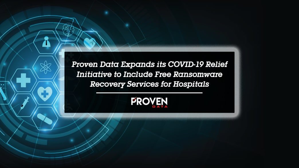 Proven Data Expands its COVID-19 Relief Initiative to Include Free Ransomware Recovery Services for Hospitals