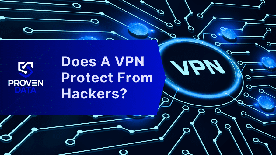 Does a VPN Protect You From Hackers? Your Guide to Online Privacy