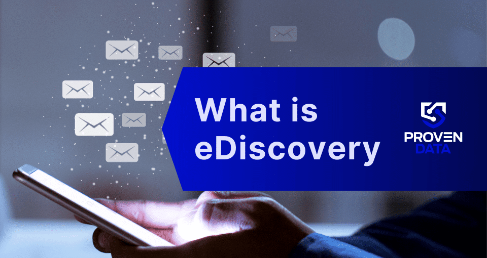 What is eDiscovery: A Comprehensive Guide
